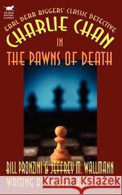Charlie Chan in The Pawns of Death Bill Pronzini Jeffrey M. Wallmann Earl Derr Biggers 9781592240104 Borgo Press - książka