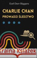 Charlie Chan T.5 Charlie Chan prowadzi śledztwo Earl Derr Biggers 9788379543663 Miasto Książek - książka