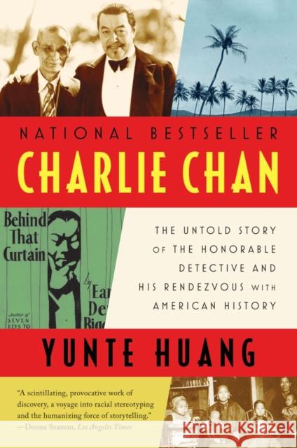 Charlie Chan: The Untold Story of the Honorable Detective and His Rendezvous with American History Yunte Huang 9780393340396 W. W. Norton & Company - książka