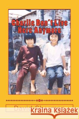 Charlie Don't Live Here Anymore: The Night Fighters, book 6 Sherman, David 9781491003770 Createspace Independent Publishing Platform - książka