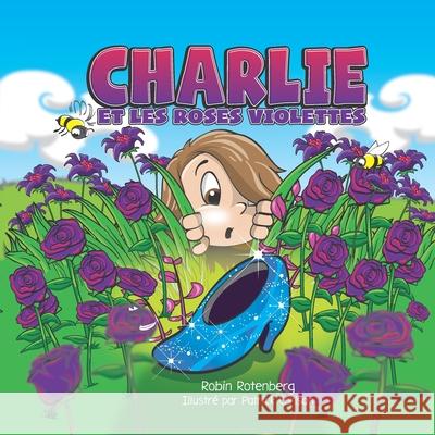 Charlie et les Roses Violettes Patrick Carlson Robin Rotenberg 9781735669748 Rotenberg Consulting, LLC - książka