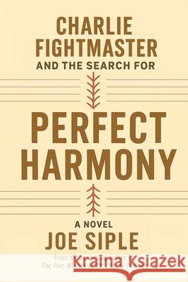 Charlie Fightmaster and the Search for Perfect Harmony Joe Siple 9781684337484 Black Rose Writing - książka