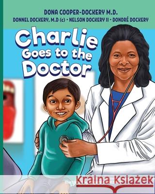 Charlie Goes to the Doctor Donnel Dockery M D(c), Nelson Dockery, II, Dondré Dockery 9780997337945 Cooper Internal Medicine - książka