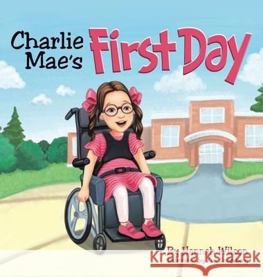 Charlie Mae's First Day Hannah Wilson, Kim Soderberg 9781665718516 Archway Publishing - książka