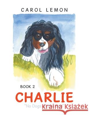 Charlie: No Dogs on the Bed Lemon, Carol 9781664180178 Xlibris Us - książka