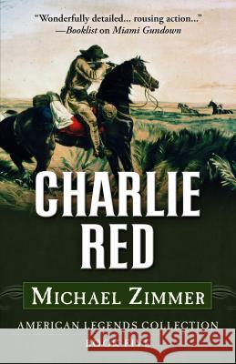 Charlie Red Michael Zimmer 9781432832292 Five Star Publishing - książka