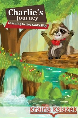 Charlie's Journey: Learning to Live God's Way J. Grace Eve 9781971478951 Parker Publishers - książka