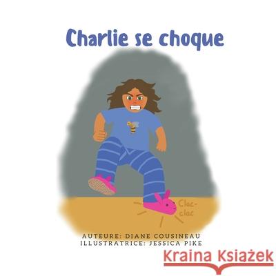 Charlie se choque Diane Cousineau 9798827039716 Independently Published - książka
