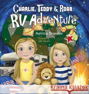 Charlie, Teddy, and Roar: RV Adventure Melissa Brandon Julie Sneeden 9781735436630 Complete Communication - książka