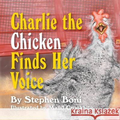 Charlie the Chicken Finds Her Voice Stephen Boni 9780578836874 Bonifide Books - książka