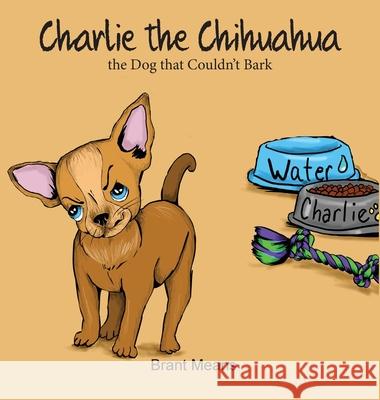 Charlie the Chihuahua Brant Means Lynn Mohney 9781945620713 Hear My Heart Publishing - książka