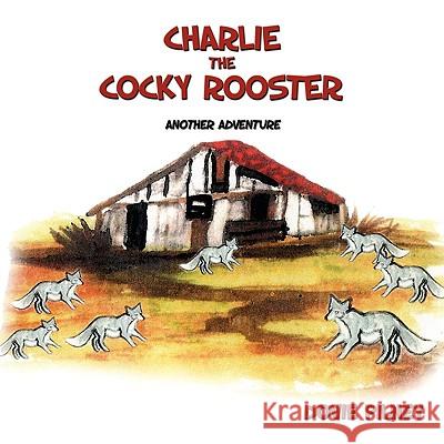 Charlie The Cocky Rooster: Another Adventure Pilney, Dovie 9781438935171 Authorhouse - książka