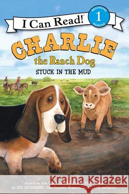 Charlie the Ranch Dog: Stuck in the Mud Ree Drummond Diane d Rick Whipple 9780062347749 HarperCollins - książka