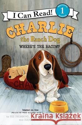 Charlie the Ranch Dog: Where's the Bacon? Ree Drummond Diane d 9780062219084 HarperCollins - książka