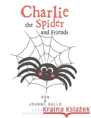 Charlie the Spider and Friends Ron Gallo Joanne Gallo Sara Gallo 9781669804321 Xlibris Us - książka