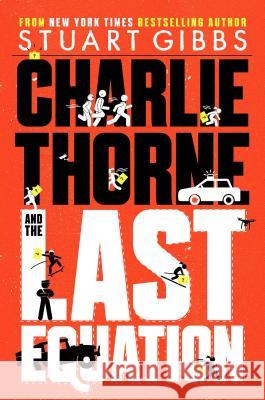 Charlie Thorne and the Last Equation Stuart Gibbs 9781534424760 Simon & Schuster Books for Young Readers - książka