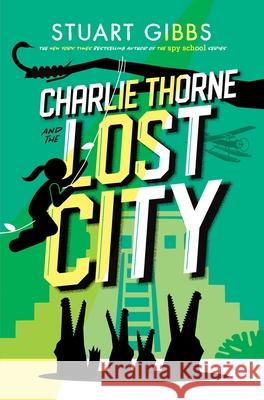 Charlie Thorne and the Lost City Stuart Gibbs 9781534443815 Simon & Schuster Books for Young Readers - książka