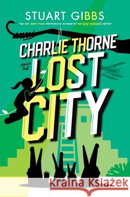 Charlie Thorne and the Lost City Stuart Gibbs 9781534443822 Simon & Schuster Books for Young Readers - książka