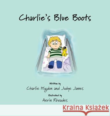 Charlie's Blue Boots Charlie Higdon Judye James Aerin Rhoades 9781970037388 Crippled Beagle Publishing - książka