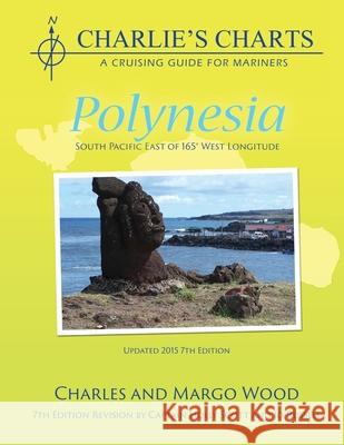 Charlie's Charts: Polynesia Charles Wood Margo Wood 9781937196370 Paradise Cay Publications - książka