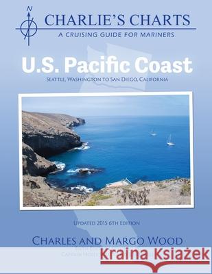 Charlie's Charts: U.S. Pacific Coast Charles Wood Margo Wood 9781937196363 Paradise Cay Publications - książka