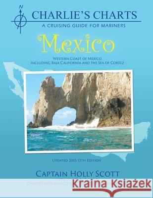 Charlie's Charts: Western Coast of Mexico and Baja Holly Scott 9781937196356 Paradise Cay Publications - książka