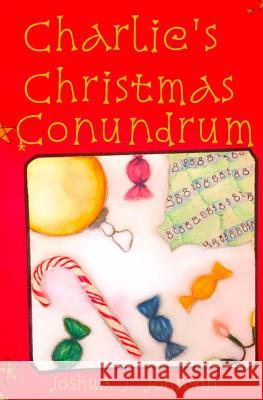 Charlie's Christmas Conundrum Joshua J. Johnson 9781505457421 Createspace Independent Publishing Platform - książka