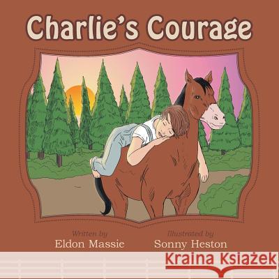 Charlie's Courage Eldon Massie 9781496908896 Authorhouse - książka