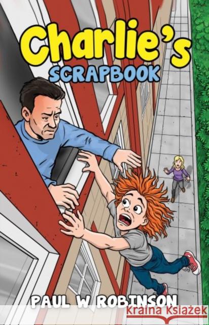 Charlie's Scrapbook Paul W Robinson 9781915439253 Candy Jar Books - książka