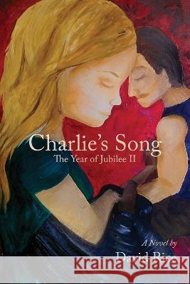Charlie\'s Song: The Year of Jubilee II David Rice 9781684862603 Urlink Print & Media, LLC - książka