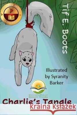 Charlie's Tangle: Dyslexic Friendly Syranity Barker Rolland Kenneson Tif E. Boots 9781963272246 Shelteringtree.Earth - książka