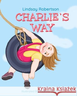 Charlie's Way Lindsay Robertson 9781718765900 Createspace Independent Publishing Platform - książka