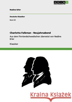 Charlotta Falkman - Neujahrsabend: Aus dem Finnlandschwedischen übersetzt von Nadine Erler Nadine Erler 9783656077510 Grin Publishing - książka