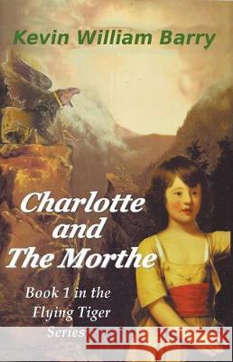 Charlotte and the Morthe Kevin William Barry 9781393745525 Kevin William Barry - książka