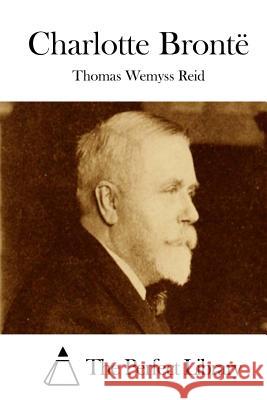 Charlotte Brontë The Perfect Library 9781512157048 Createspace - książka