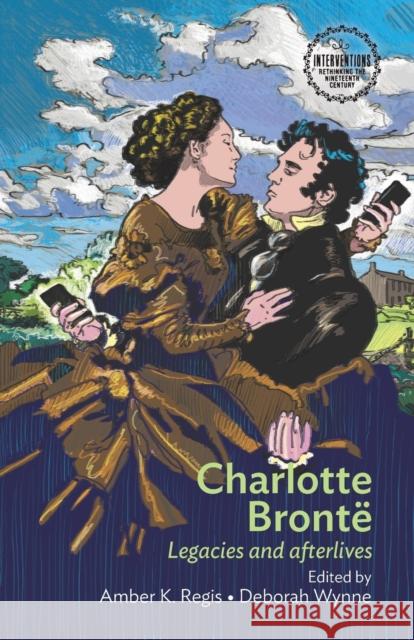 Charlotte Brontë: Legacies and Afterlives Regis, Amber 9781526139481 Manchester University Press - książka