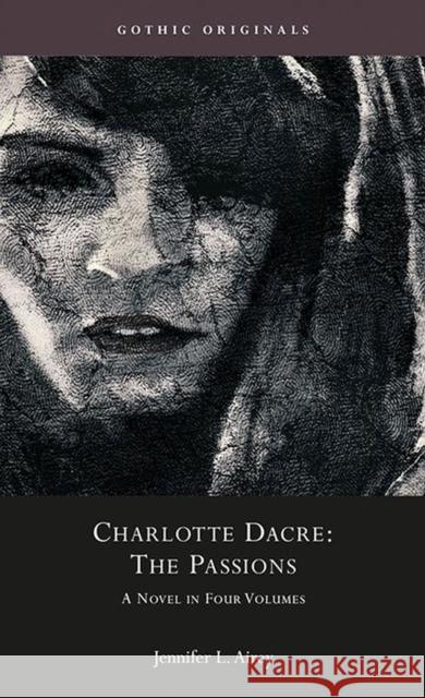Charlotte Dacre: The Passions: A Novel in Four Volumes Jennifer L. Airey 9781786839619 University of Wales Press - książka