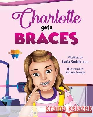Charlotte Gets Braces Rdh Latia Smith   9798886792157 Luminare Press - książka