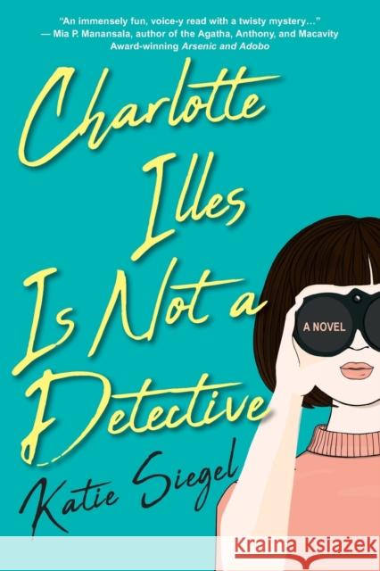 Charlotte Illes Is Not a Detective Katie Siegel 9781496740984 Kensington Publishing - książka