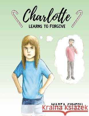 Charlotte: Learns to Forgive Maria Symeou, Joseph Craveiro 9781803811000 Grosvenor House Publishing Ltd - książka