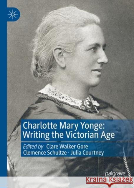 Charlotte Mary Yonge: Writing the Victorian Age Clare Walke Clemence Schultze Julia Courtney 9783031106712 Palgrave MacMillan - książka