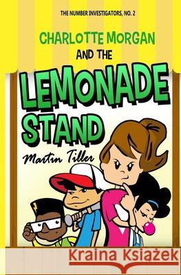 Charlotte Morgan and the Lemonade Stand Martin Tiller 9780999687925 Seven Lions Publishing - książka