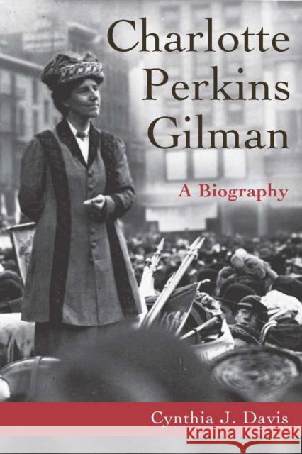 Charlotte Perkins Gilman: A Biography Cynthia J. Davis 9780804738880 Stanford University Press - książka