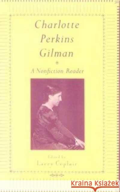 Charlotte Perkins Gilman: A Nonfction Reader Gilman, Charlotte Perkins 9780231076173 Columbia University Press - książka