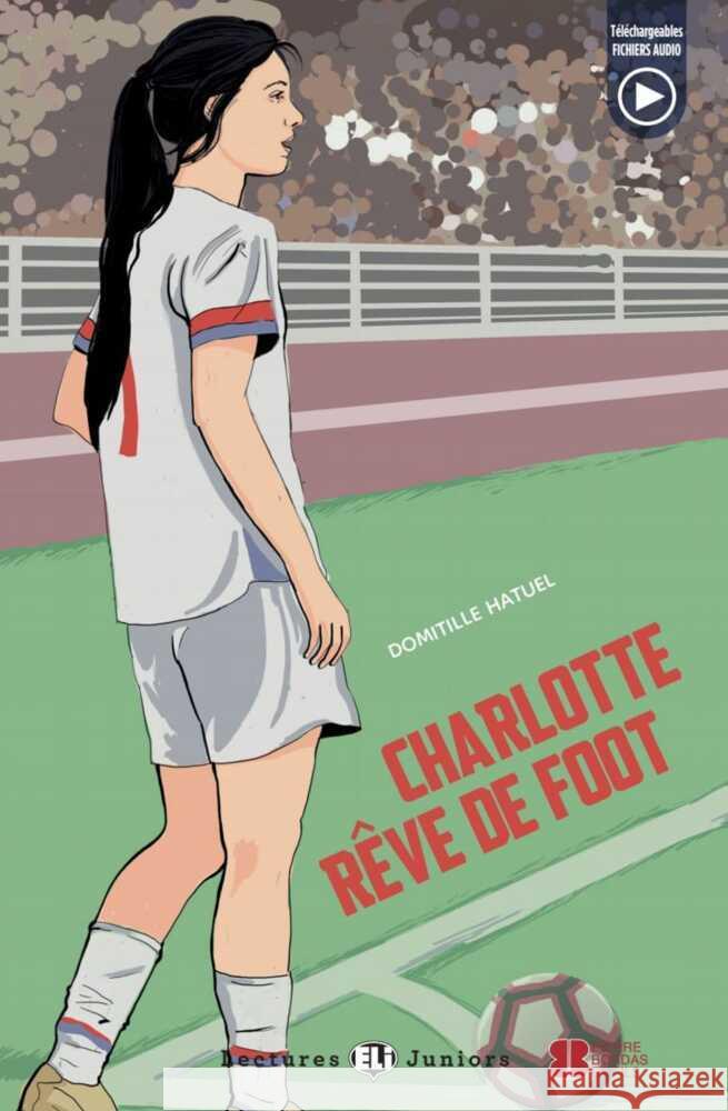 Charlotte rêve de foot Hatuel, Domitille 9783125144989 Klett Sprachen GmbH - książka