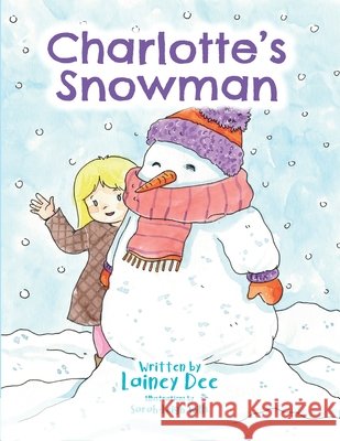 Charlotte's Snowman Sarah-Leigh Willis Lainey Dee 9781909191532 Kabooks - książka