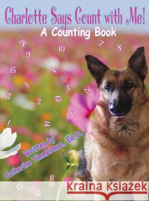 Charlotte Says Count With Me! Timmerman, Catherine 9780988816893 Qui Docet Discit Publishing - książka