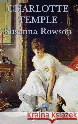 Charlotte Temple Susanna Haswell Rowson 9781515429166 SMK Books - książka