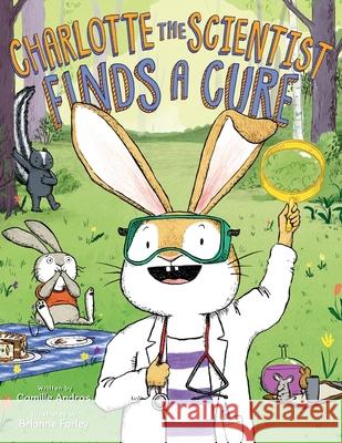 Charlotte the Scientist Finds a Cure Camille Andros Brianne Farley 9780544813762 Clarion Books - książka