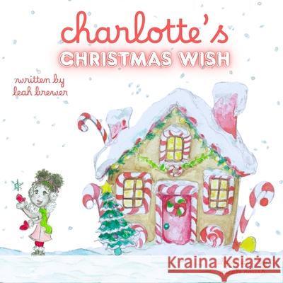 Charlotte's Christmas Wish Leah Brewer Nicole Roush 9781967901029 Leah Brewer - książka